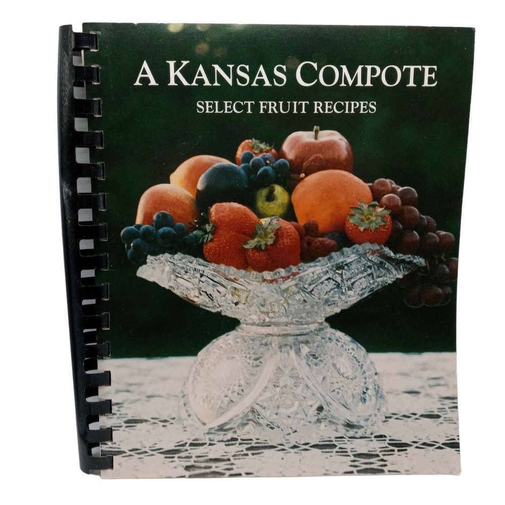 Kansas Compote Cookbook Vintage 1994 Select Fruit Recipes Book Kitchen